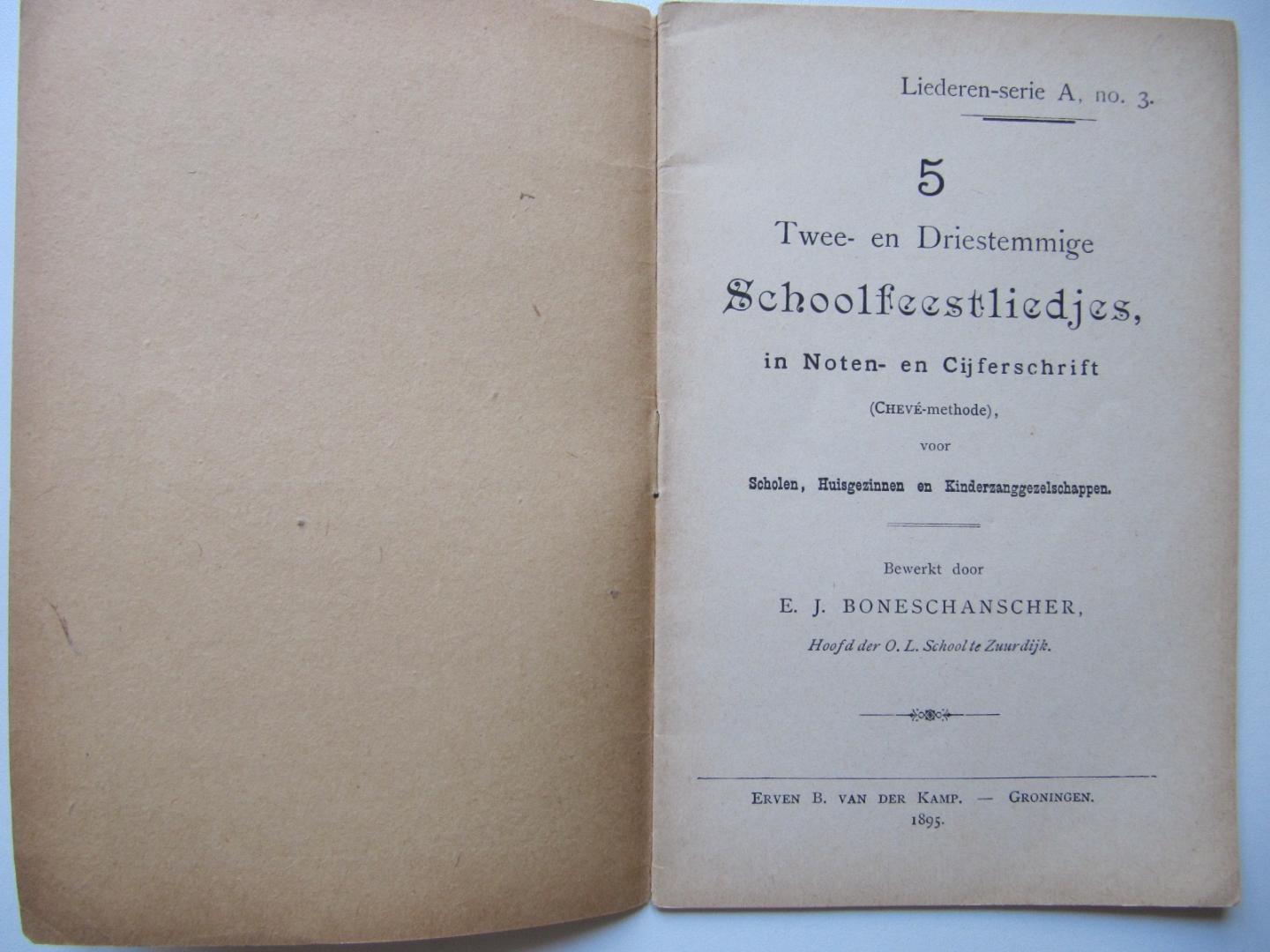 E. Boneschanser - 5 Twee- en Driestemmige Schoolfeestliedjes, in Noten- en Cijferschrift