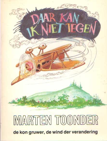 Toonder, Marten - Daar kan ik niet tegen: De kon gruwer; De wind der verandering