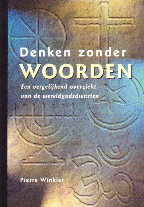 Winkler, Pierre - Denken zonder woorden. Een vergelijkend overzicht van de wereldgodsdiensten