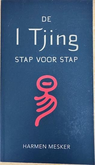 Mesker, Harmen - DE I TJING STAP VOOR STAP.