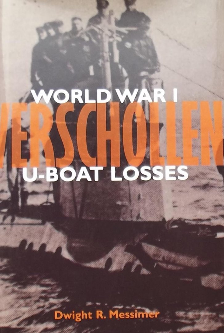 Messimer, Dwight R. - Verschollen / World War I U-Boat Losses