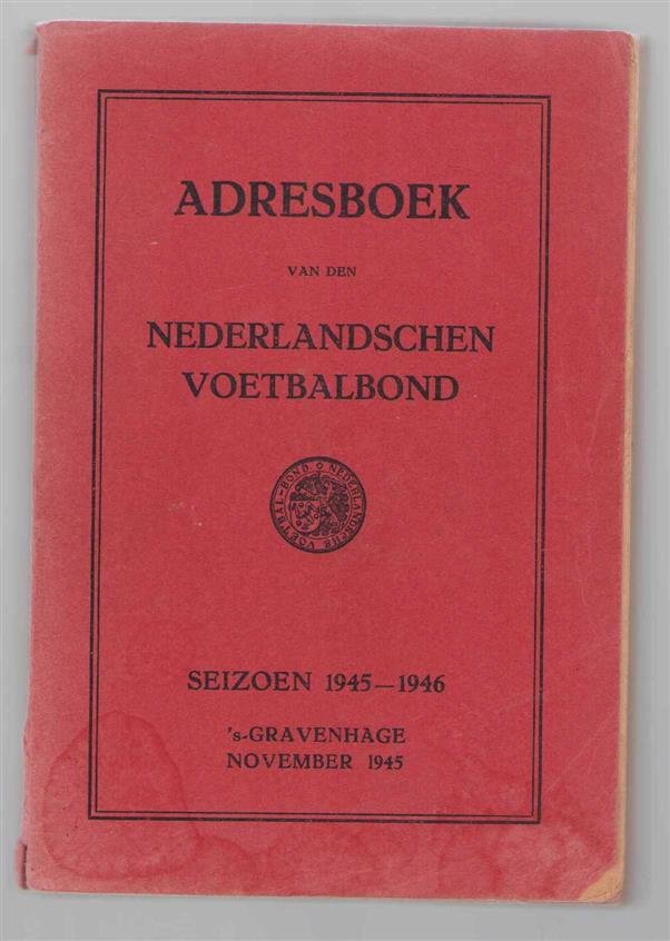 Koninklijke Nederlandsche Voetbalbond. - Adresboek van den Nederlandschen  voetbalbond
