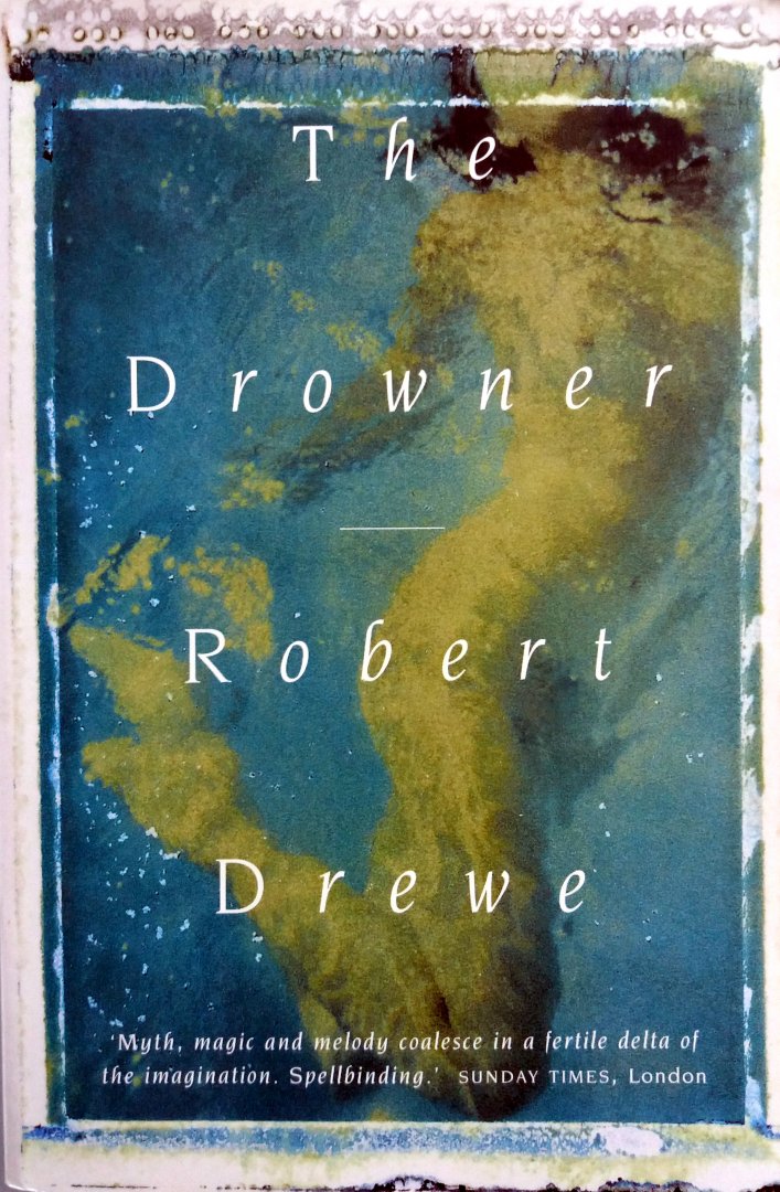 Drewe, Robert - The Drowner (ENGELSTALIG)