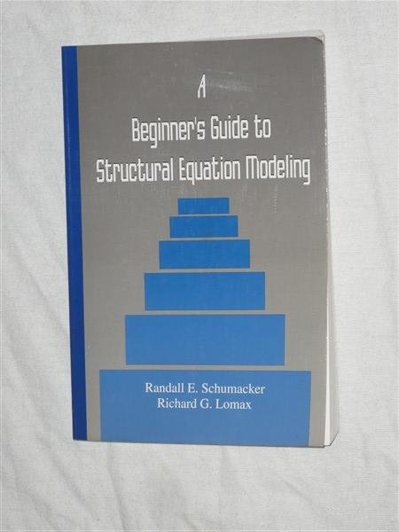 Schumacker, Randall E. & Lomax, Richard G. - A Beginner's Guide to Structural Equation Modeling.