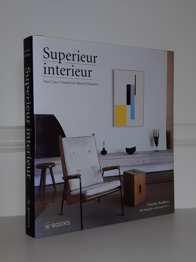 Bradbury, Dominic - Superieur interieur. Van Coco Chanel tot Marcel Wanders