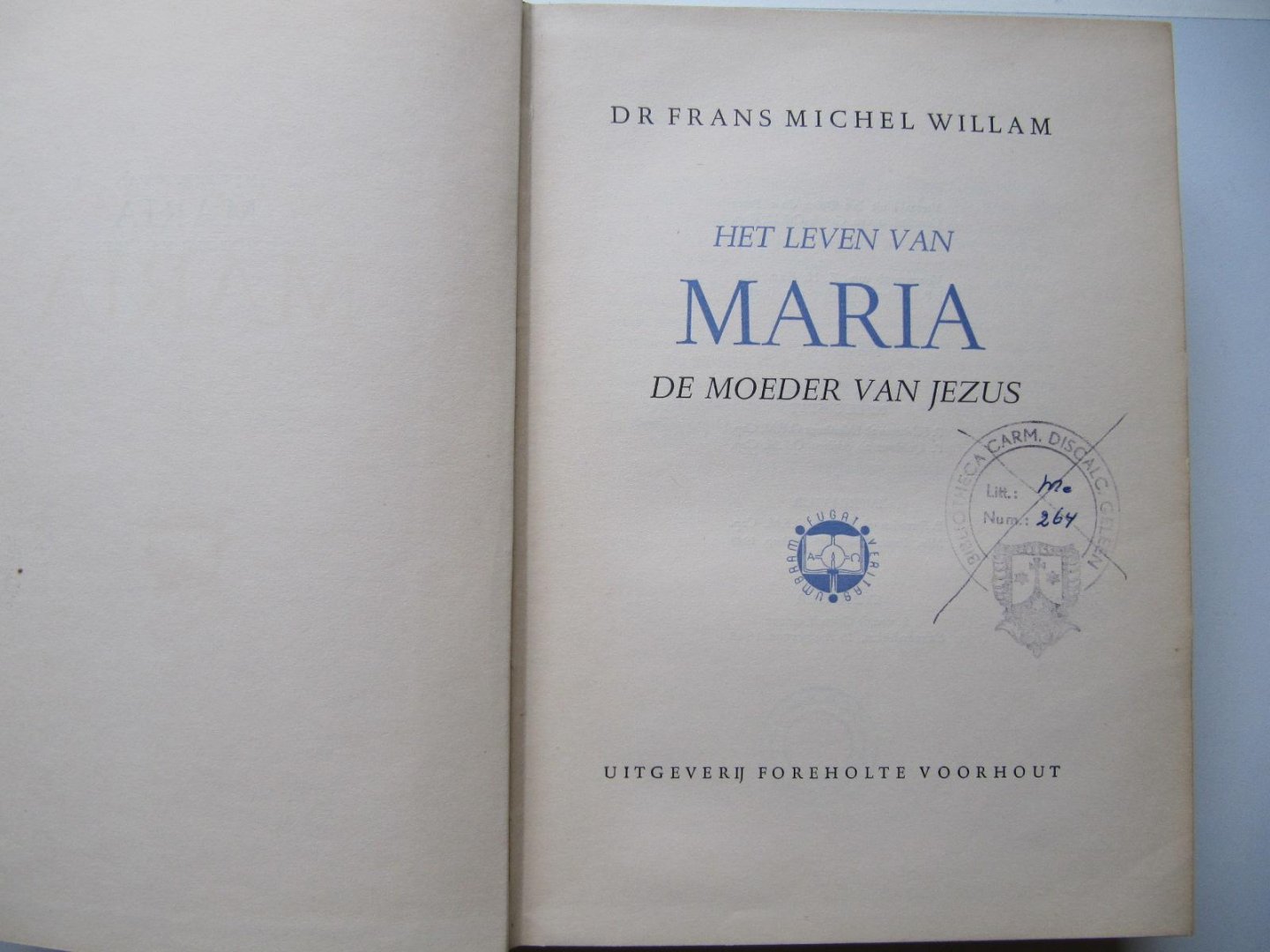 Dr. F. M. William - Leven van Maria (het leven van/ moeder van Jezus)