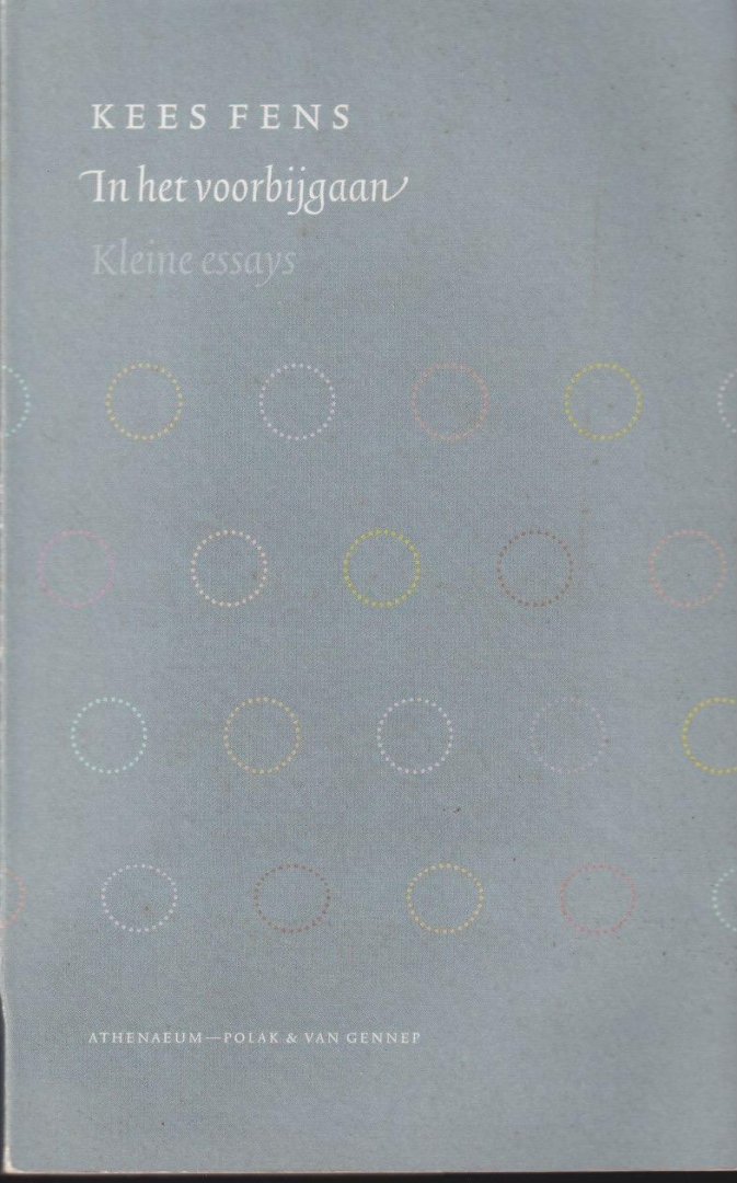 Fens, Kees - In het voorbijgaan: Kleine essays