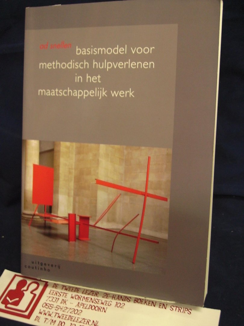Snellen, Ad - Basismodel voor methodisch hulpverlenen in het maatschappelijk werk / een eclectisch-integratieve aanpak