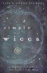 Simply Wicca - A Beginner's Guide to the Craft of the Wise