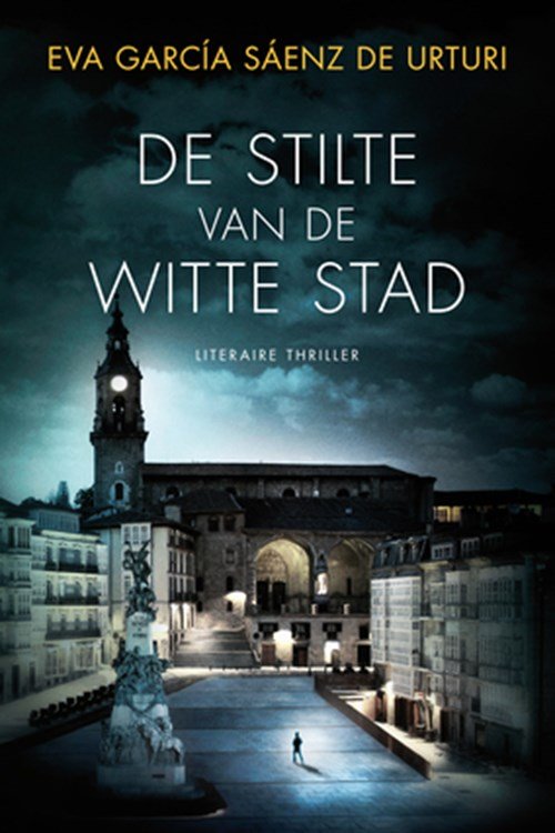 Eva García Sáenz de Urturi - De stilte van de witte stad