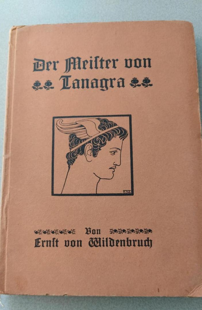 Wildenbruch, Ernst von - Der Meister von Tanagra. Eine Künstlergeschichte aus Alt-Hellas