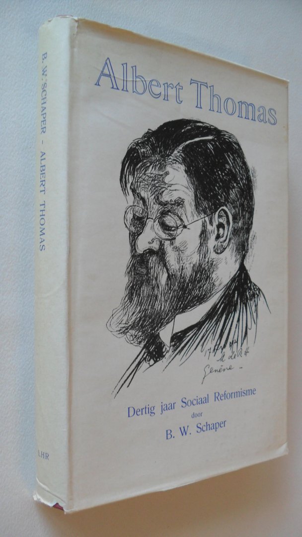 Schaper B.W. - Albert Thomas                  Dertig jaar Sociaal Reformisme