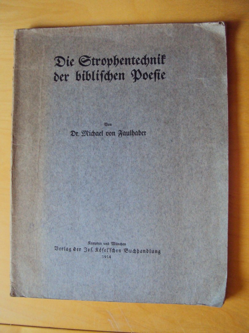 Faulhaber, Michael von - Die Strophentechnik der biblischen Poesie