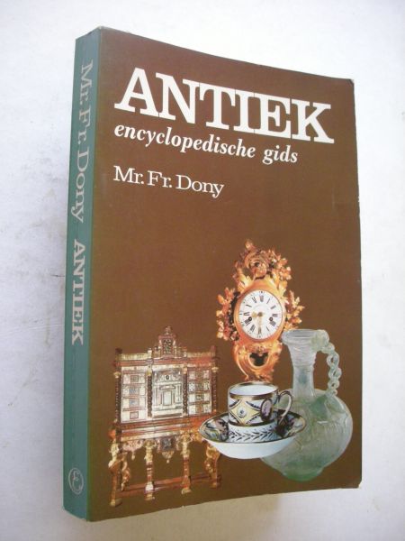 Dony, Mr. Fr. - Antiek, encyclopedische gids