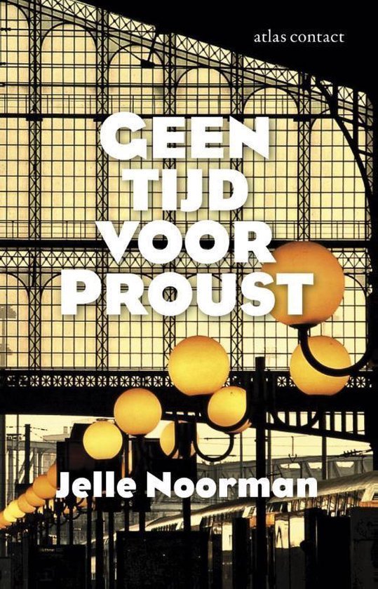 Noorman, Jelle - Geen tijd voor Proust