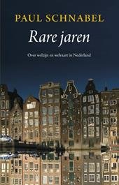 Schnabel, Paul - Rare jaren / over welzijn en welvaart in Nederland