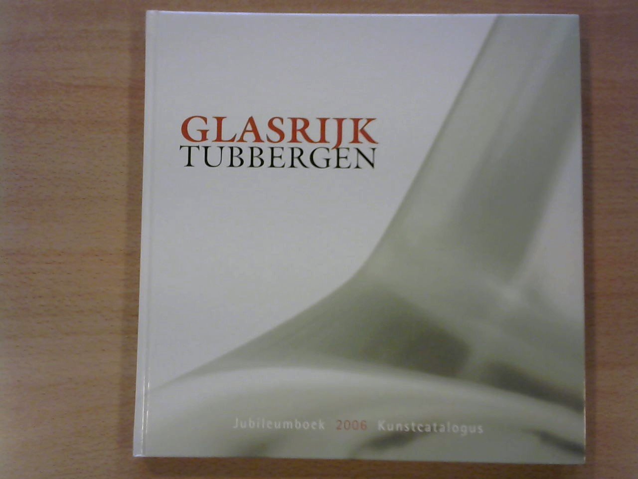 DIVERSE SCHRIJVERS - Glasrijk Tubbergen. Jubileumboek2006Kunstcatalogus