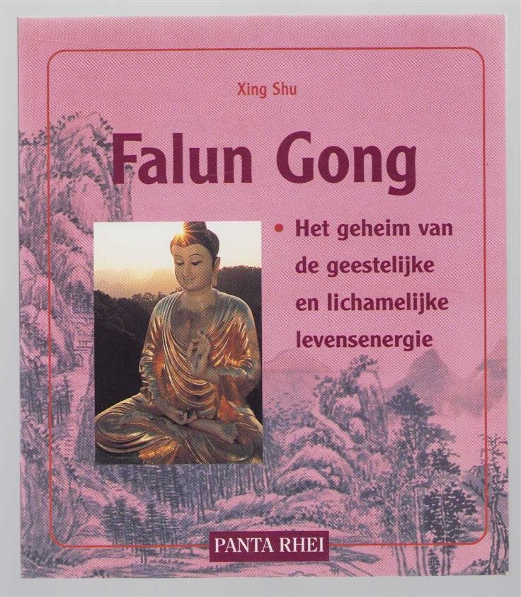 Xing Shu - Falun Gong : het geheim van de geestelijke en lichamelijke levensenergie