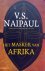 Naipaul, V.S - Het masker van Afrika. Impressies van Afrikaans geloof