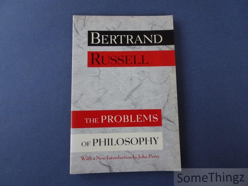 Bertrand Russell / Perry, John (introd.). - The Problems of Philosophy. With a new introduction by John Perry.