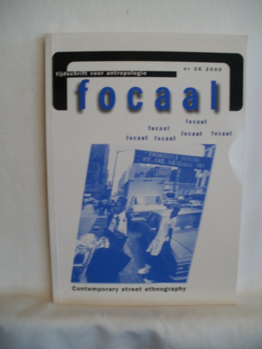 Gigengack, Roy (ed.) - Contemporary Street Ethnography. Focaal Tijdschrift voor antropologie nr. 36