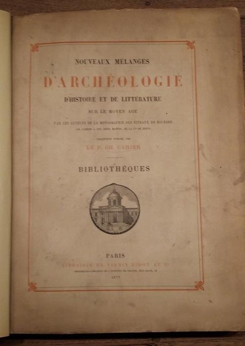 Cahier, Ch. (red.) - Nouvelles mélanges d’archéologie d’histoire et de littérature sur le Moyen Age