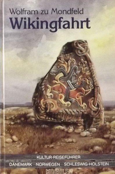 Mondfeld, Wolfram zu. - Wikingfahrt - Kulturreiseführer Dänemark, Norwegen, Schleswig-Holstein