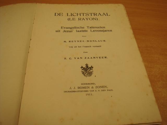 Reynes-Monlaur, E - De lichtstraal - evangelische Tafereelen uit Jezus laatste levensjaren