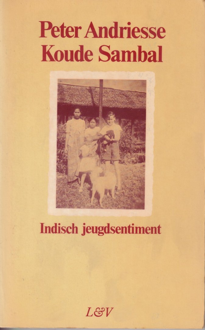 Andriesse, Peter - Koude Sambal. Indisch jeugdsentiment