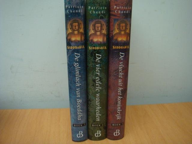 Chendi, Patricia - Siddharta. 3 delen -1: De vlucht uit het koninkrijk 2:De vier edele waarheden 3:De glimlach van Boedhha