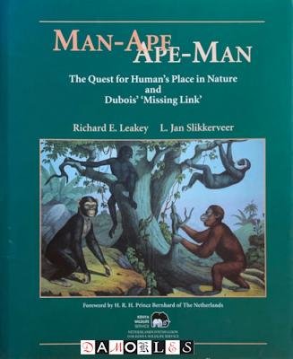 Richard E. Leakey, L. Jan Slikkerveer - Man-Ape Ape-Man. The quest for human's place in nature and Dubois' 'mising link'