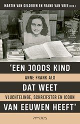 Joods kind dat weet van eeuwen heeft - Anne Frank als vluchtelinge, schrijfster en icoon