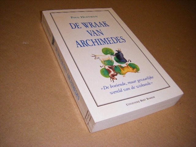 Paul Hoffman - De wraak van Archimedes. De boeiende, maar gevaarlijke wereld van de wiskunde