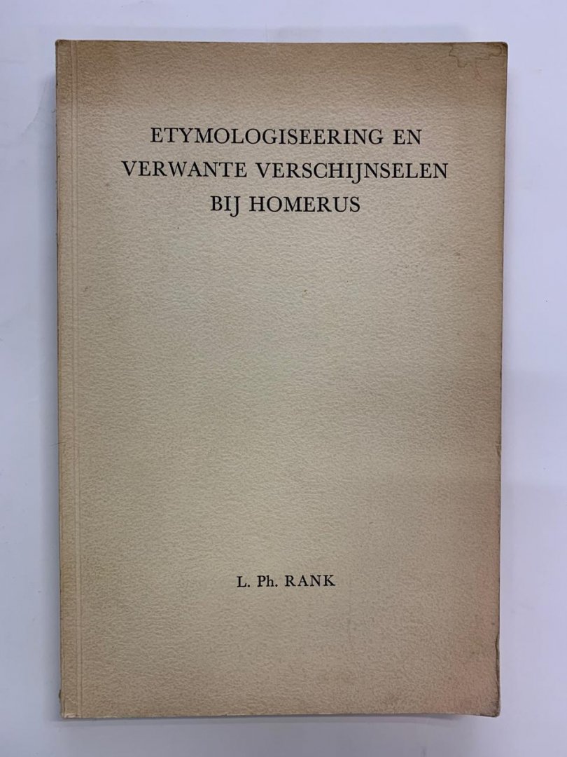 L. Ph. Rank - Etymologiseering en verwante verschijnselen bij Homerus