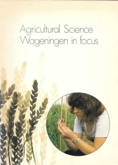 Diverse - Agricultur Science Wageningen in Focus