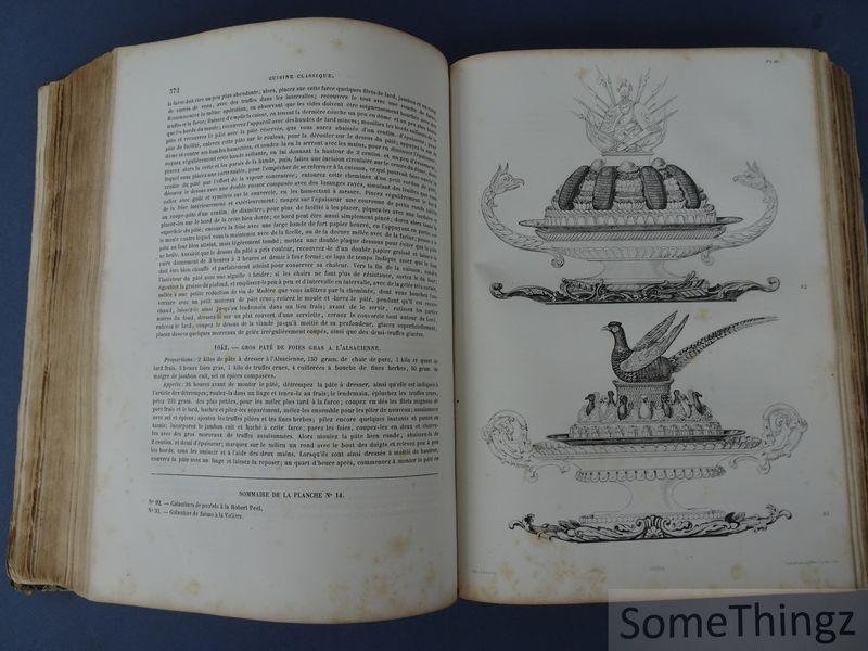 Dubois, Urbain et Bernard, Emile. - La cuisine classique. Etudes pratiques, raisonnees et demonstrative de L'Ecole Française appliquee au Service a la Russe. Ouvrage illustre d'un frontispice allegorique et de 215 dessins inedits, embrassant dans son cadre toutes les prescriptio...