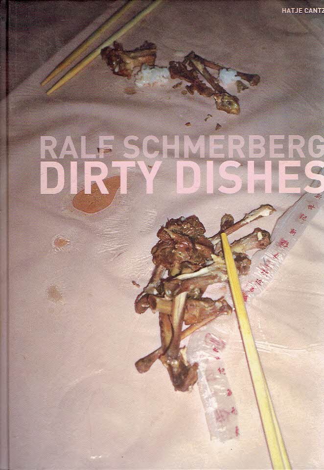 SCHMERBERG, Ralf - Ralf Schmerberg - Dirty Dishes.