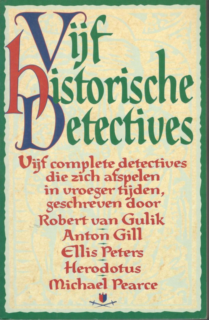 vGulik/Gill/Peters/Herodotus/Pearce - Vijf historische detectives / druk 1