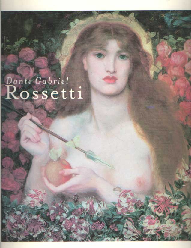 Treuherz, Julian; Elisabeth Prettejohn & Edwin Becker - Dante Gabriel Rossetti