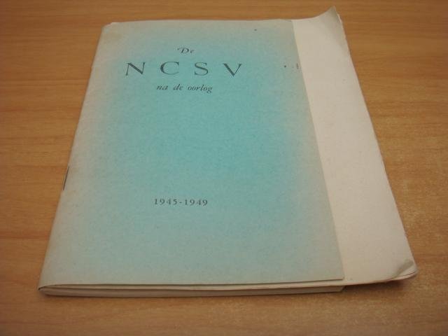 Dirkse, J - De N.C.S.V. na de oorlog. Verslag 1945 - 1949