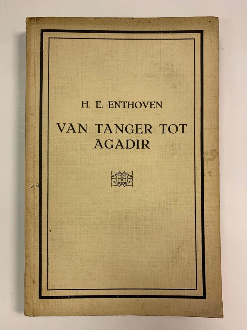 H.E. Enthoven - Van Tanger tot Agadir