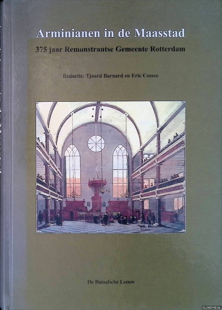 Barnard, Tjaard & Eric Cossee - Arminianen in de Maasstad: 375 jaar Remonstrantse Gemeente Rotterdam