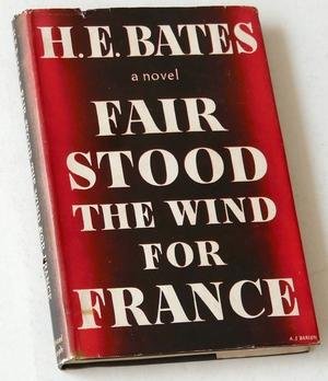 Bates, H E - Fair Stood the Wind for France