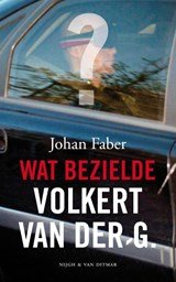 Wat bezielde Volkert van der G.