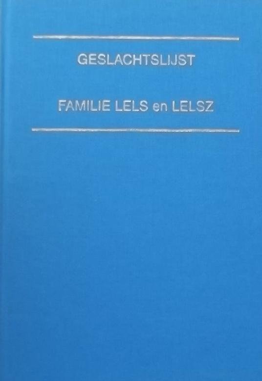 Lels, Berend. - Geslachtslijst familie Lels en Lelsz