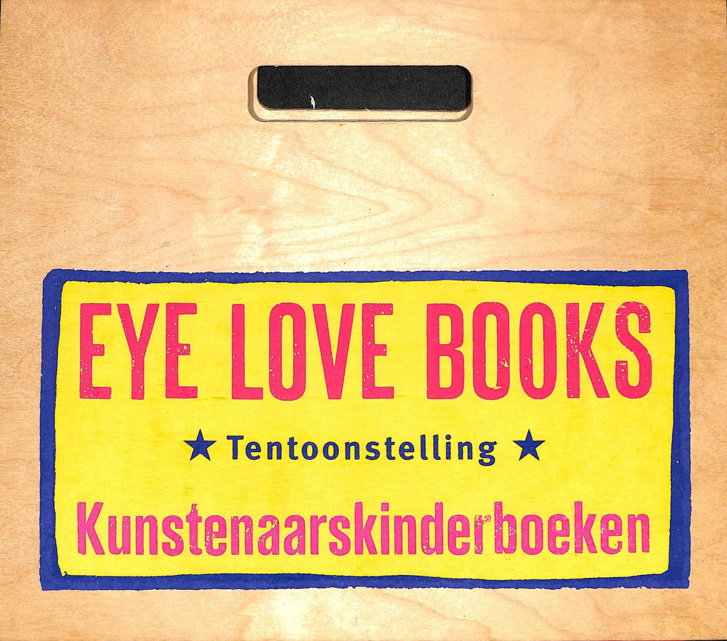 Gelder, Therese van / Veltman, Martin - Eye love books. Tentoonstelling kunstenaarskinderboeken. De plaatjes zijn al netjes ingeplakt.