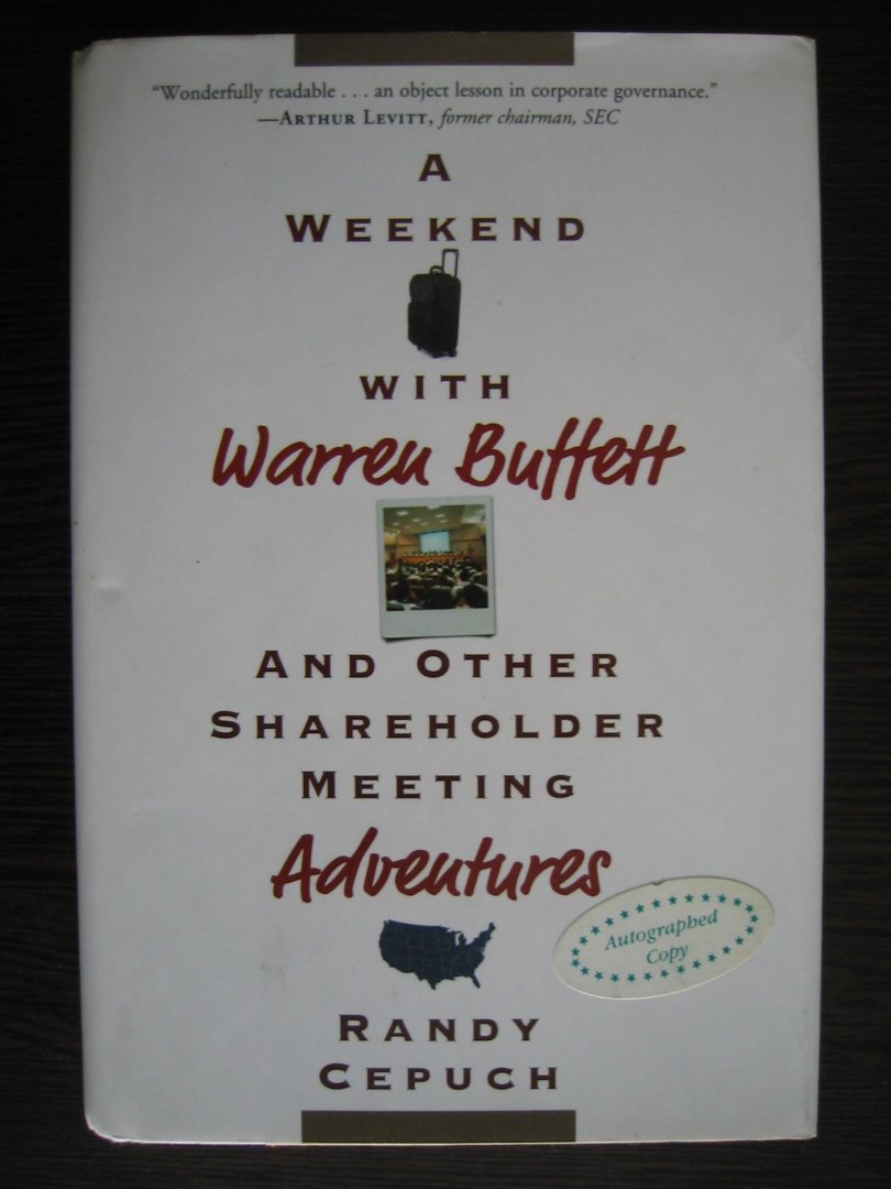 Cepuch, Randy - A Weekend With Warren Buffett / And Other Shareholder Meeting Adventures