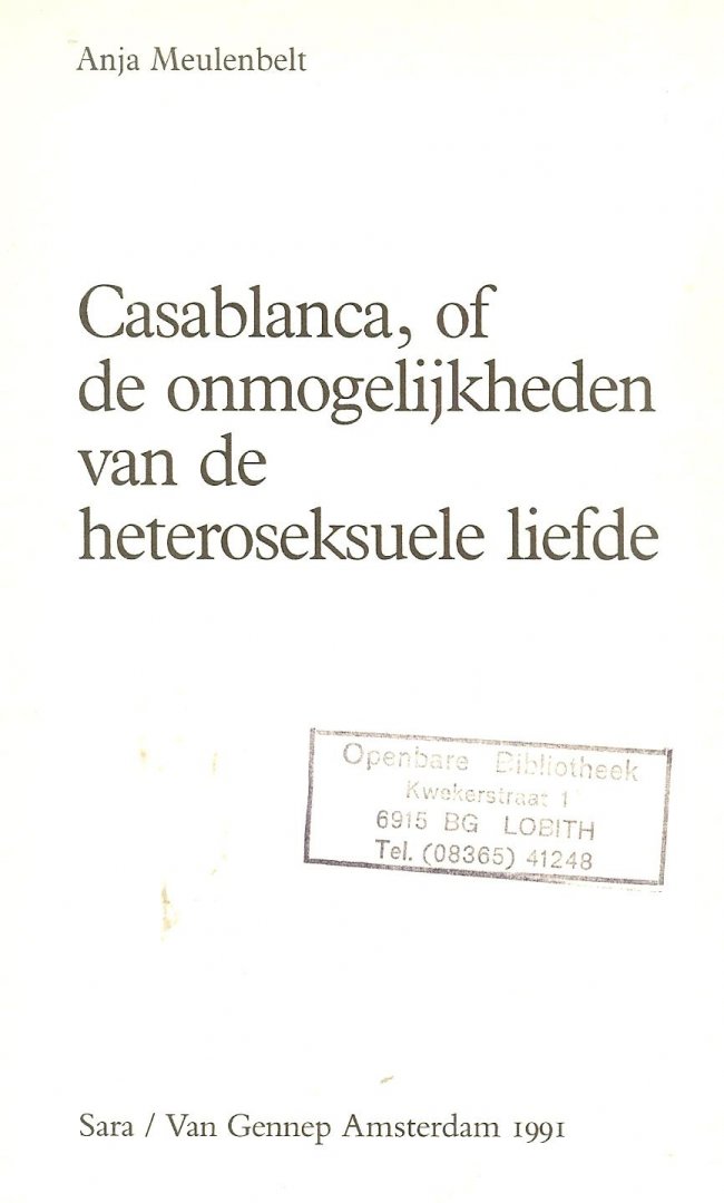 Meulenbelt, Anja. Boek verzorging  Jolijn van de Wouw Omslagillustratie   Francis Picabia  [De Spaanse nacht ] - Casablanca, of De onmogelijkheden van de heteroseksuele liefde