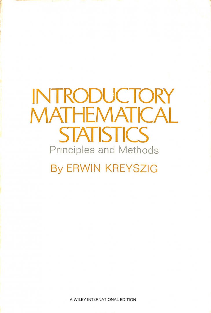 Kreyszig, Erwin - Introductory mathematical statistics. Principles and methods