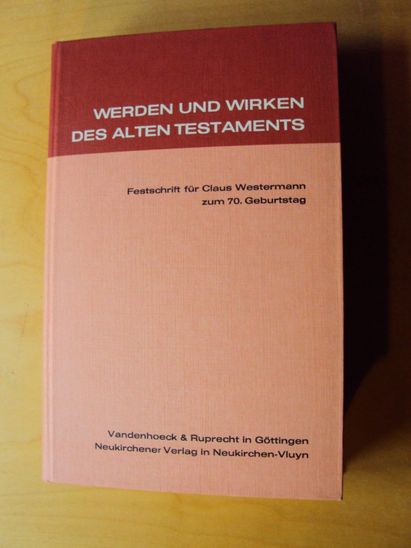 Albertz, Rainer e.a. (Hrsg.) - Werden und Wirken des Alten Testaments. Festschrift für Claus Westermann zum 70. Geburtstag